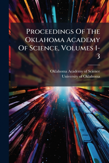 Proceedings Of The Oklahoma Academy Of Science, Volumes 1-3