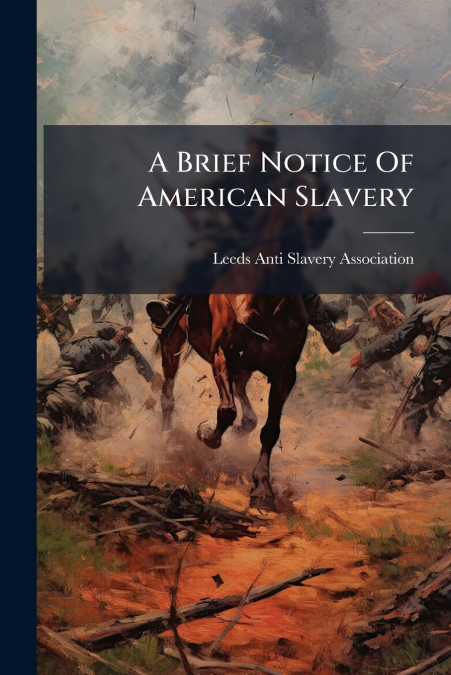 A Brief Notice Of American Slavery