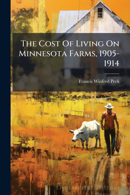 The Cost Of Living On Minnesota Farms, 1905-1914