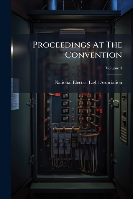 Proceedings At The Convention; Volume 4
