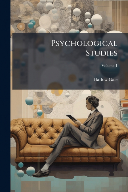Psychological Studies; Volume 1