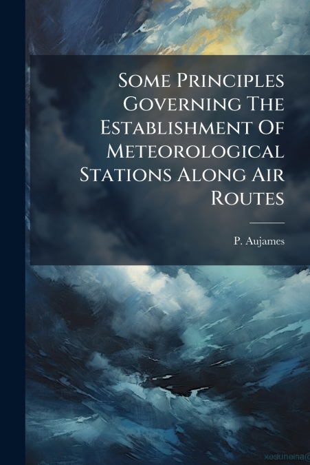 Some Principles Governing The Establishment Of Meteorological Stations Along Air Routes