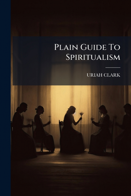 Plain Guide To Spiritualism