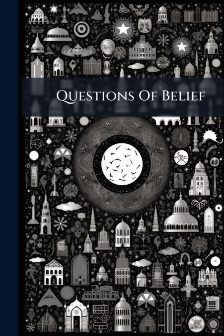 Questions Of Belief