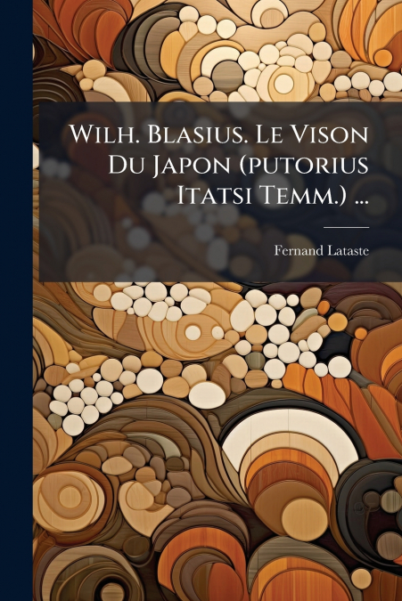 Wilh. Blasius. Le Vison Du Japon (putorius Itatsi Temm.) ...