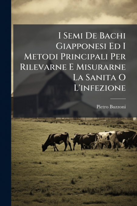 I Semi De Bachi Giapponesi Ed I Metodi Principali Per Rilevarne E Misurarne La Sanita O L’infezione