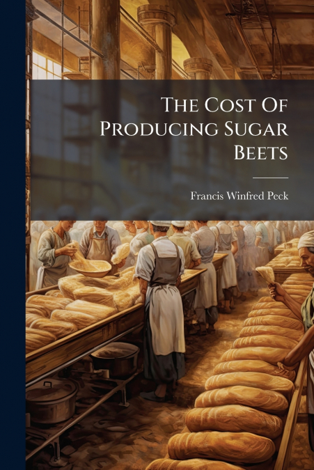 The Cost Of Producing Sugar Beets