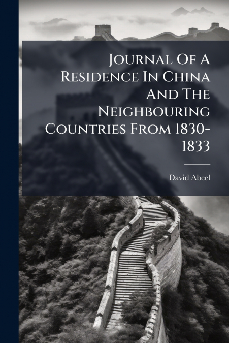 Journal Of A Residence In China And The Neighbouring Countries From 1830-1833