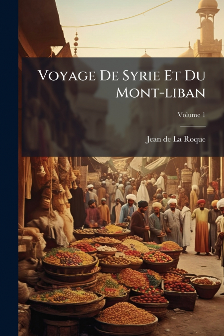 Voyage De Syrie Et Du Mont-liban