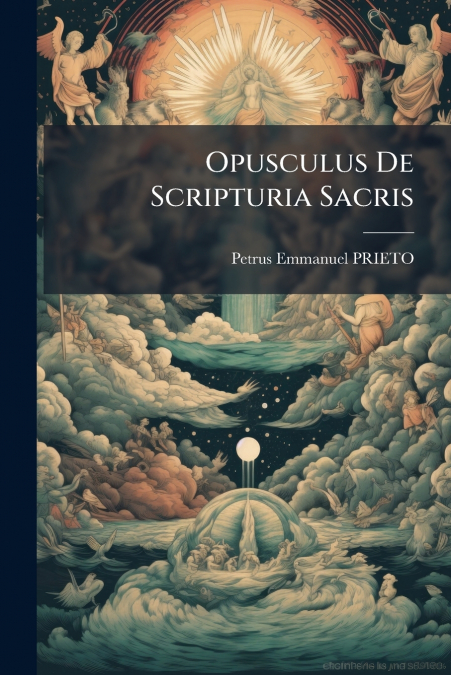 Opusculus De Scripturia Sacris