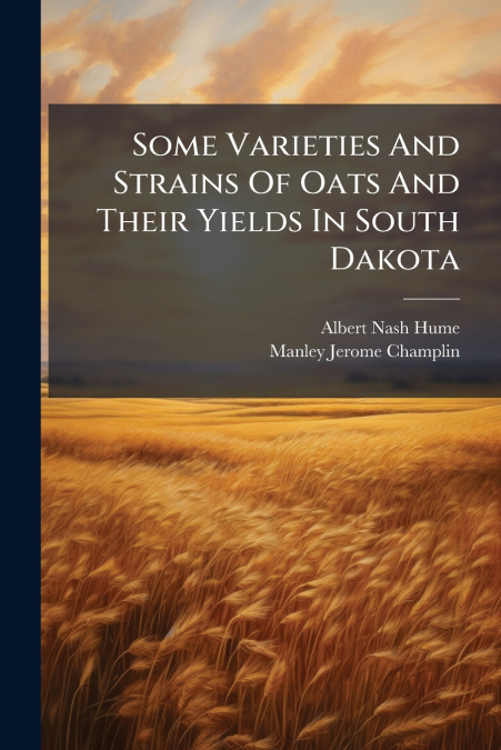 Some Varieties And Strains Of Oats And Their Yields In South Dakota