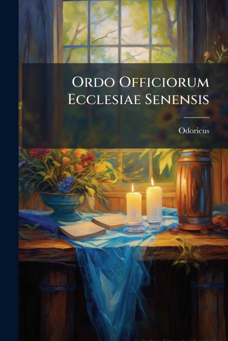 Ordo Officiorum Ecclesiae Senensis