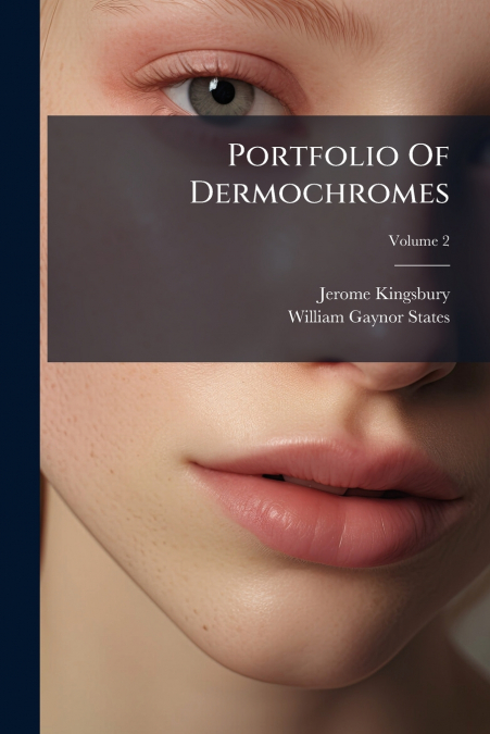 Portfolio Of Dermochromes; Volume 2