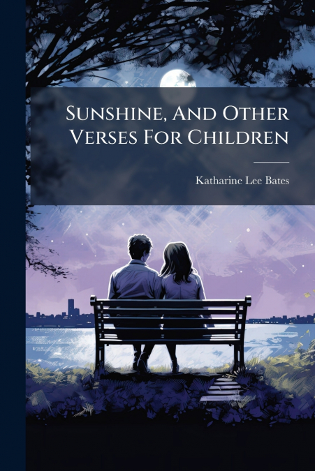 Sunshine, And Other Verses For Children