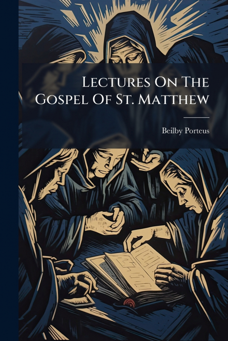 Lectures On The Gospel Of St. Matthew