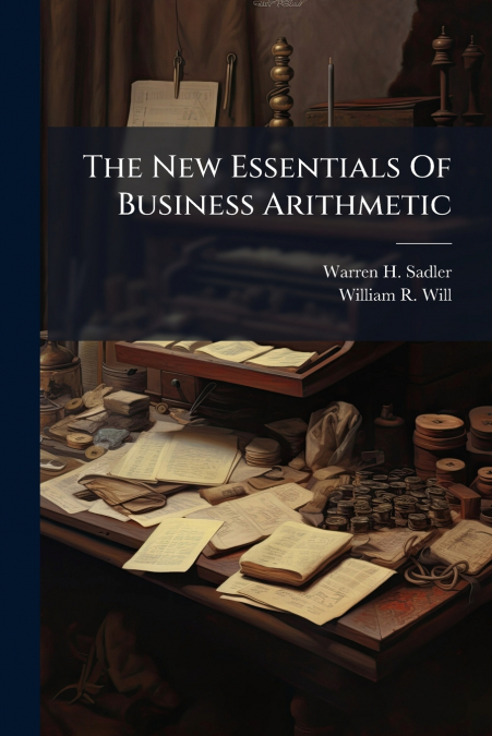 The New Essentials Of Business Arithmetic