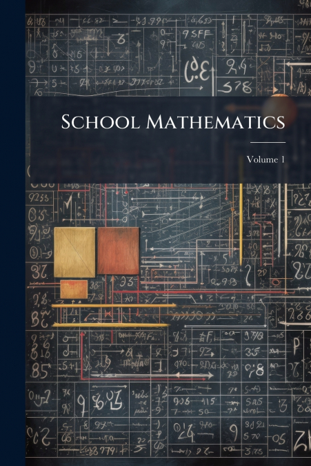 School Mathematics; Volume 1