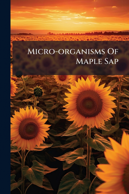 Micro-organisms Of Maple Sap