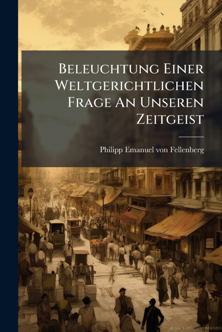 Beleuchtung Einer Weltgerichtlichen Frage An Unseren Zeitgeist