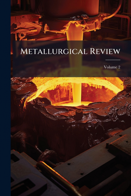 Metallurgical Review; Volume 2