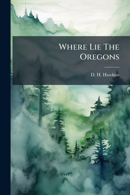 Where Lie The Oregons