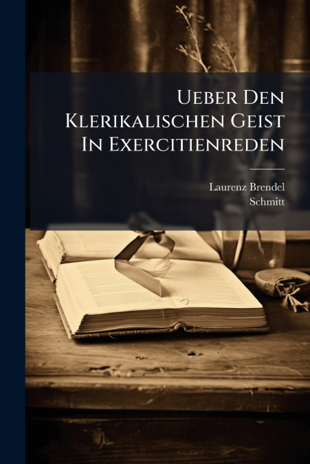 Ueber Den Klerikalischen Geist In Exercitienreden