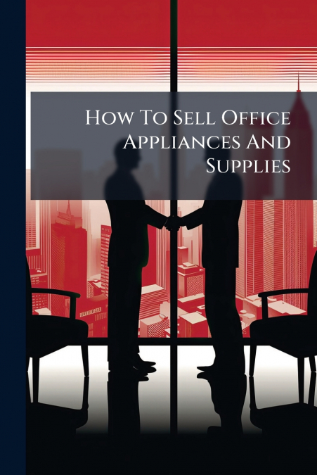 How To Sell Office Appliances And Supplies