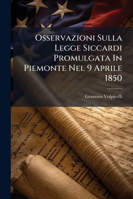 Osservazioni Sulla Legge Siccardi Promulgata In Piemonte Nel 9 Aprile 1850