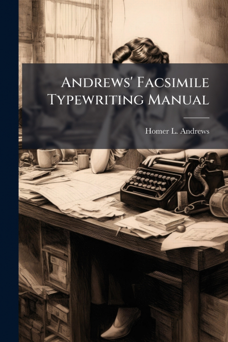 Andrews’ Facsimile Typewriting Manual