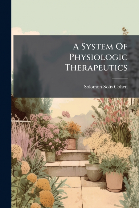 A System Of Physiologic Therapeutics
