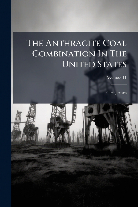 The Anthracite Coal Combination In The United States