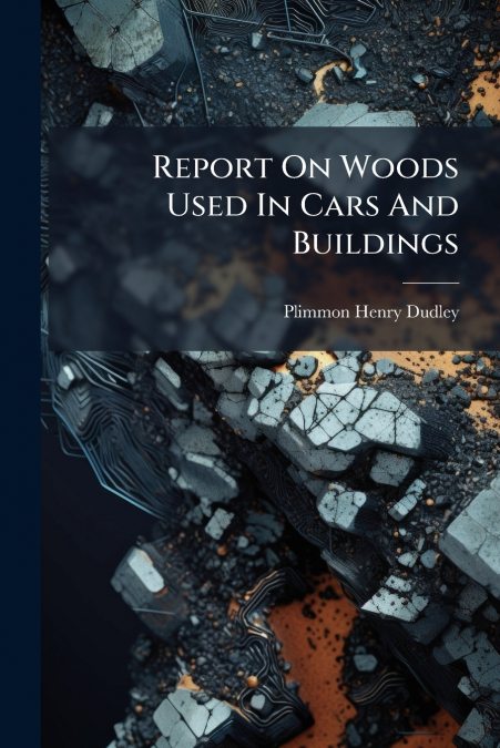 Report On Woods Used In Cars And Buildings