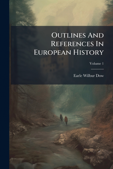 Outlines And References In European History; Volume 1