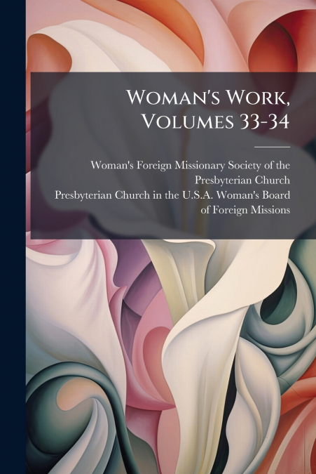 Woman’s Work, Volumes 33-34