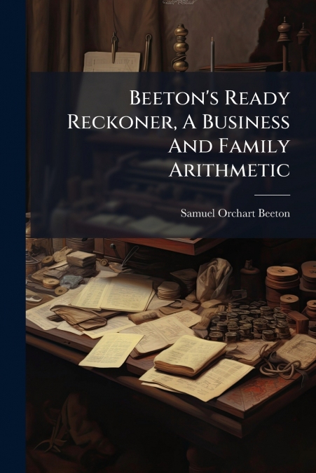 Beeton’s Ready Reckoner, A Business And Family Arithmetic