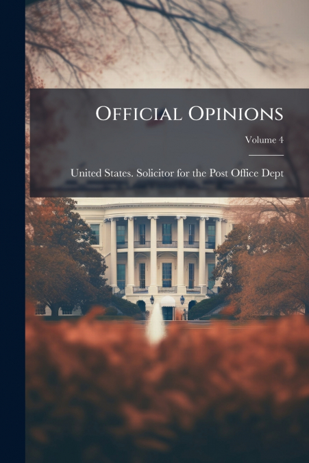 Official Opinions; Volume 4