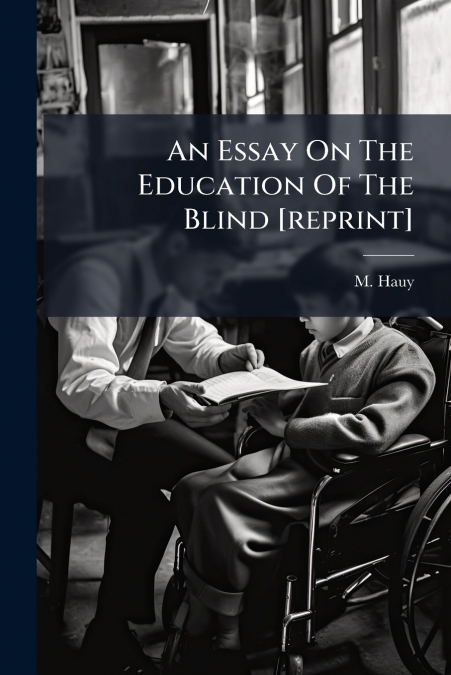 An Essay On The Education Of The Blind [reprint]