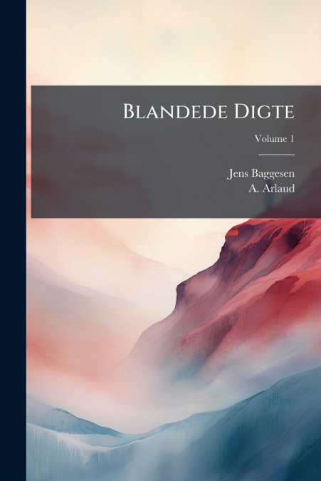 Blandede Digte; Volume 1