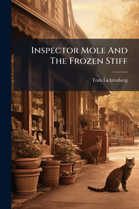 Inspector Mole And The Frozen Stiff