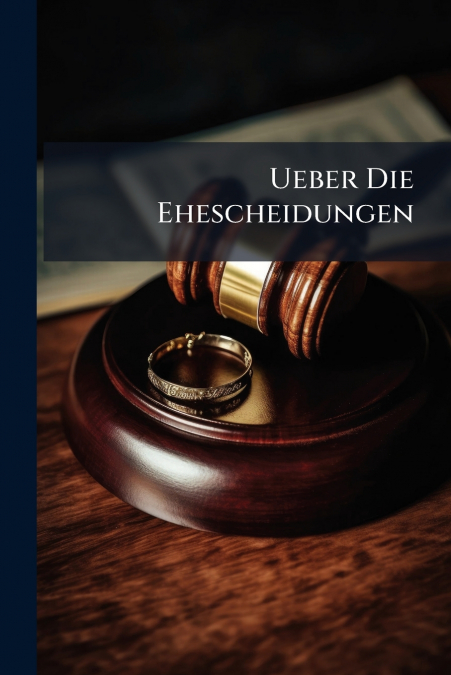 Ueber Die Ehescheidungen