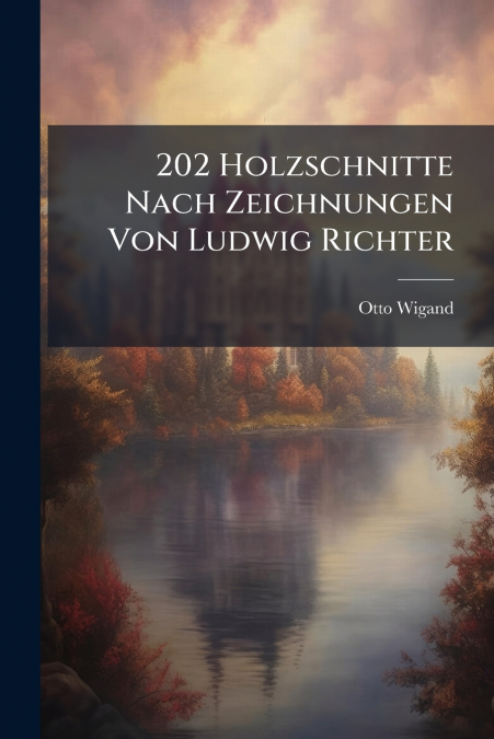 202 Holzschnitte Nach Zeichnungen Von Ludwig Richter