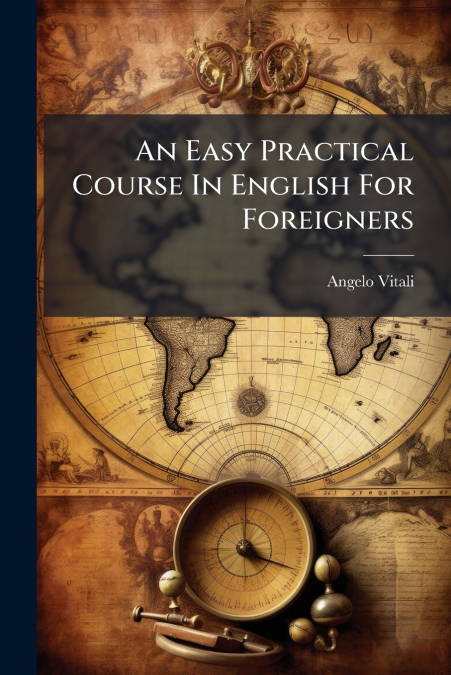 An Easy Practical Course In English For Foreigners