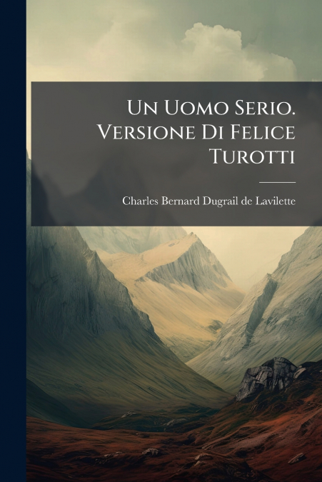 Un Uomo Serio. Versione Di Felice Turotti