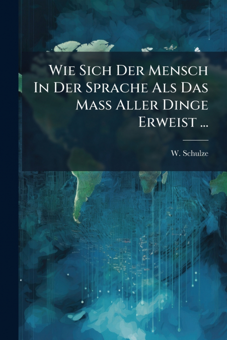 Wie Sich Der Mensch In Der Sprache Als Das Mass Aller Dinge Erweist ...