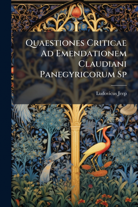 Quaestiones Criticae Ad Emendationem Claudiani Panegyricorum Sp