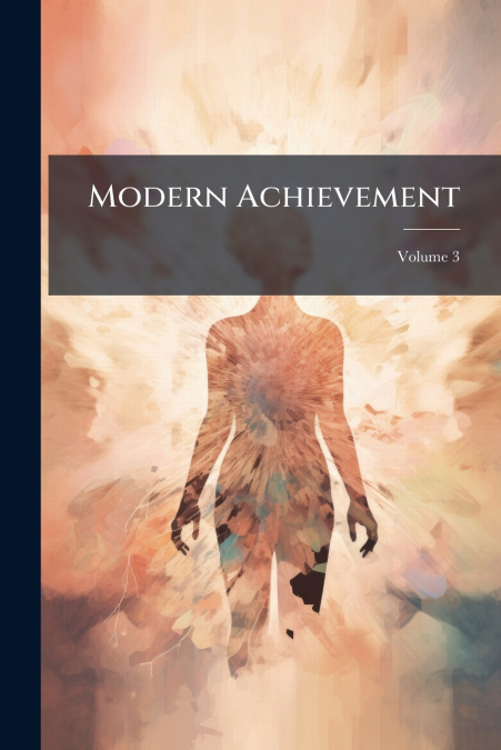 Modern Achievement; Volume 3