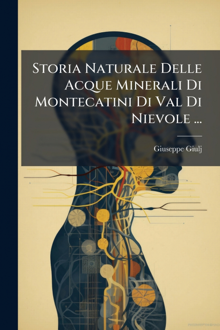 Storia Naturale Delle Acque Minerali Di Montecatini Di Val Di Nievole ...