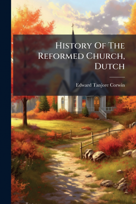 History Of The Reformed Church, Dutch