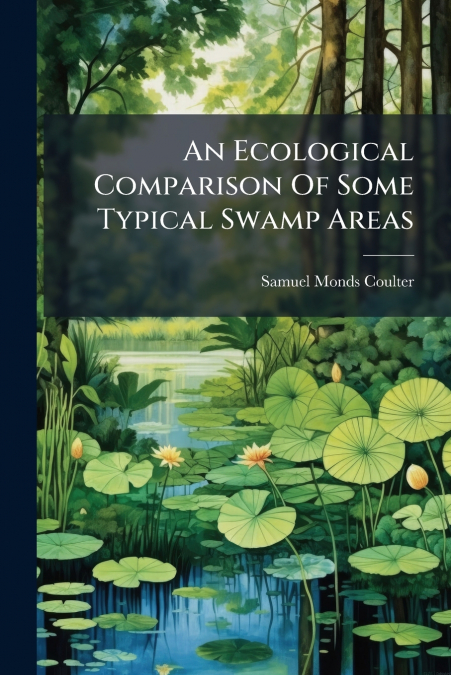 An Ecological Comparison Of Some Typical Swamp Areas