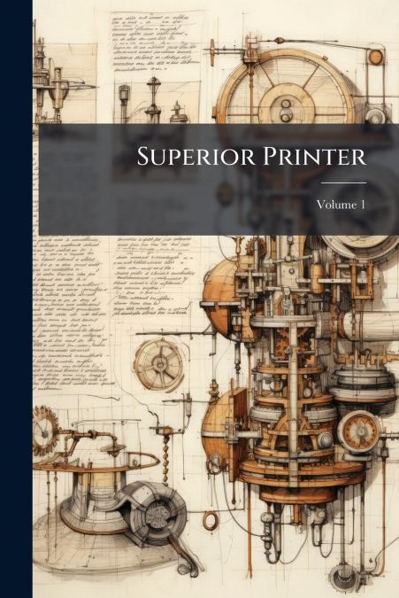 Superior Printer; Volume 1